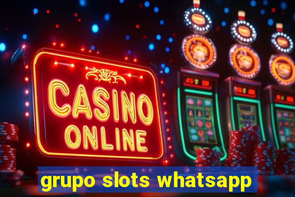 grupo slots whatsapp